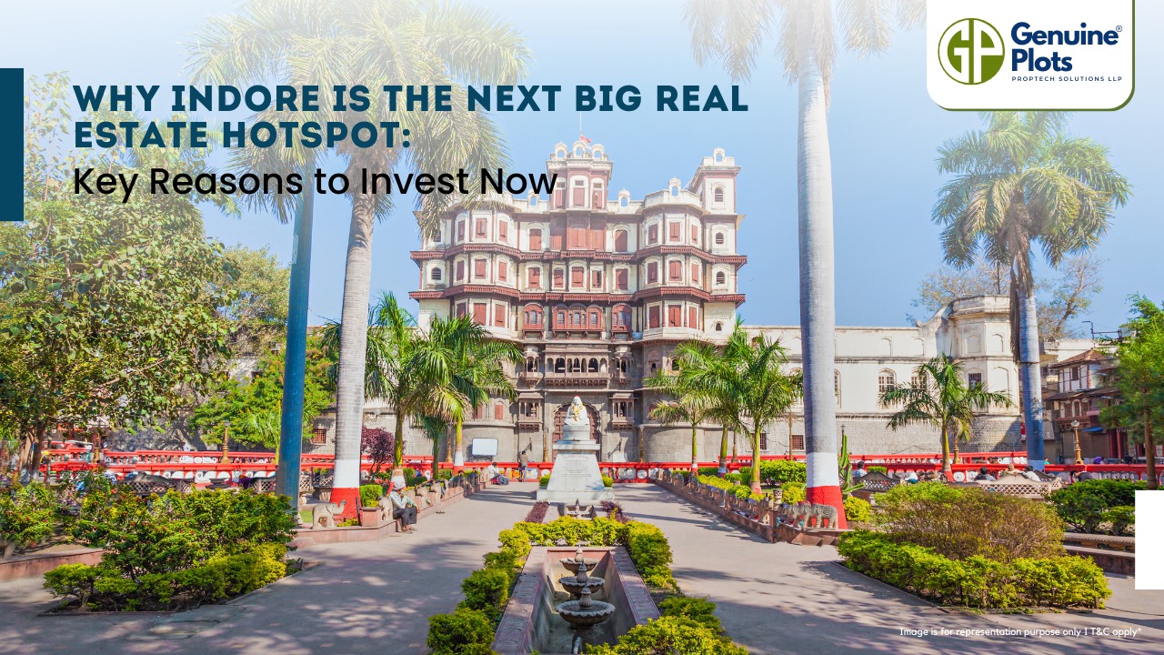 Why Indore is the Next Big Real Estate Hotspot: Key Reasons to Invest Now